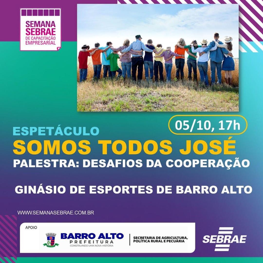 SOMOS TODOS JOSÉ é uma realização do SEBRAE com o apoio da Prefeitura de Barro Alto através da Secretaria de Agricultura. 